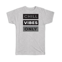 Chill Vibes Only Quote : Gift T-Shirt Relax Stripes For Best Friend Coworker Mon - £14.38 GBP
