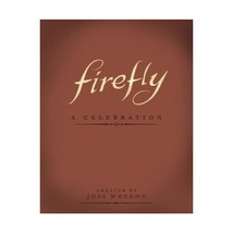 Firefly: A Celebration Whedon, Joss - £39.67 GBP