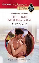 In Bed with the Boss Ser.: The Rogue Wedding Guest by Ally Blake (2011 Paperback - £0.79 GBP