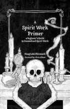 Spirit Work Primer By Naag Loki Shivanath - £28.16 GBP