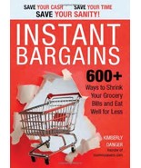 Instant Bargains: 600+ Ways to Shrink Your Grocery Bills and Eat Well fo... - €4,66 EUR