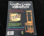 Creative Crafts &amp; Miniatures Magazine February 1983 Miniature How-tos - $8.00