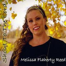 Shout to the Lord [Audio CD] Melissa Flaherty Reed - $25.00