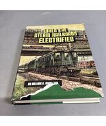 When The Steam Railroads Electrified By William Middleton 1974 1 Ed. Har... - $16.83