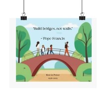 Pope Francis &quot;Build Bridges Not Walls&quot; Commemorative Inspirational Poste... - $318.24 MXN