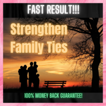 Powerful Strengthen Family Ties Spell - £124.97 GBP