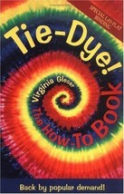 Tie Dye! : The How-To Book by Virginia Gleser (1999, Paperback) - $210.57 MXN
