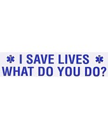 I SAVE LIVES  - WHAT DO YOU DO?  Emergency Medical Services Decal - EMS ... - $27.96 MXN