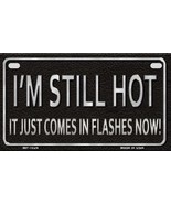 I&#39;m Still Hot Metal Novelty Motorcycle License Plate - $25.74 CAD