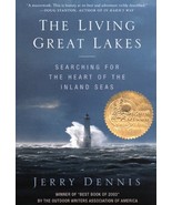 The Living Great Lakes: Searching for the Heart of the Inland Seas Denni... - $73.73 MXN