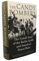 Andrei Cherny THE CANDY BOMBERS :   The Untold Story of the Berlin Airlift and A - £42.16 GBP