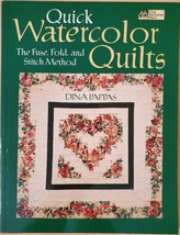 Quick Watercolor Quilts: The Fuse, Fold, and Stitch Method - £3.80 GBP