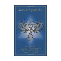 What Is Lightbody?: Archangel Ariel Channeled by Tashira Tachi-ren Tashira Tachi - £13.11 GBP