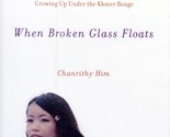 When Broken Glass Floats: Growing up Under the Khmer Rouge by Chanrithy ... - £4.54 GBP