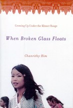 When Broken Glass Floats: Growing up Under the Khmer Rouge by Chanrithy Him  - £4.54 GBP