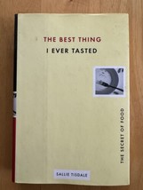 The Best Thing I Ever Tasted: The Secret of Food by Tisdale, Sallie - 2000 - £3.52 GBP
