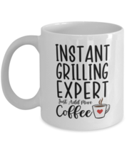 Grilling Mug - Instant Expert Just Add More Coffee - Funny Coffee Cup For  - £11.17 GBP