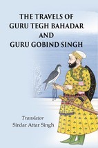 The Travels of Guru Tegh Bahadar and Guru Gobind Singh [Hardcover] - £20.45 GBP
