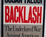 Backlash: The Undeclared War Against American Women Faludi, Susan - $2.93