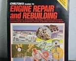Chiltons Guide To Engine Repair &amp; Rebuilding - 1985 - Paperback - $14.80