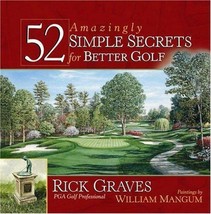 52 Amazingly Simple Secrets For Better Golf Rick .New Book.[Hardback] - £5.85 GBP