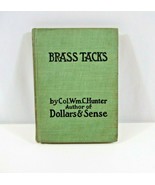 Brass Tacks by Colonel Wm C Hunter Hardcover 1910 Antique Reilly &amp; Britt... - £11.39 GBP
