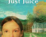 Just Juice (Scholastic Signature) [Paperback] Hesse, Karen and Parker, R... - $2.93