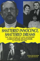 Shattered Innocence, Shattered Dreams, the True Story of Mass Murderer Christoph - $18.80