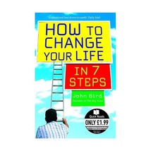 How to Change Your Life in 7 Steps (Quick Reads) John Bird - $16.00