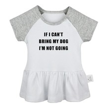 If I Can&#39;t Bring My Dog I&#39;m Not Going Newborn Baby Dress Toddler Cotton Clothes - £10.48 GBP