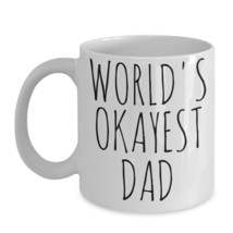 Worlds Okayest Dad Mug Funny Best Birthday Christmas Gag Gift Ceramic Coffee - £14.98 GBP