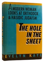 Evelyn Kaye The Hole In The Sheet: A Modern Woman Looks At Orthodox And Hasidic - $63.19