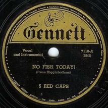 Gennett 78 #7118 - &quot;No Fish Today&quot; &amp; &quot;Grand Central Station&quot; - The 5 Red Caps - £8.01 GBP