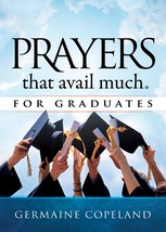 Prayers that Avail Much for Graduates [Hardcover] Copeland, Germaine - $11.87