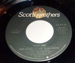 Fred Knoblock &amp; Susan Anton 45 Killin&#39; Time / Love Is No friend To A Fool NM C1 - £3.10 GBP