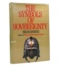 O. B. E. Brian Barker The Symbols Of Sovereignty 1st Edition 1st Printing - £36.92 GBP