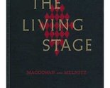 The Living Stage; a History of the World Theater [By] Kenneth MacGowan [... - $4.87