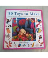 Step-By-Step 50 Toys To Make By Petra Boase - £9.37 GBP