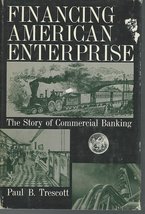 Financing American Enterprise: The Story of Commercial Banking Paul B. T... - £2.30 GBP