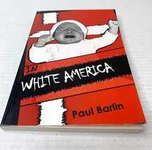 2011 In White America by Paul Barlin Signed with Message by Author Paperback Bk - £44.28 GBP