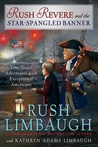 Rush Revere and the Star-Spangled Banner (4) [Hardcover] Limbaugh, Rush ... - $120.88 MXN
