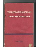 THE REVOLUTIONARY ISLAM &amp; THE ISLAMIC REVOLUTION by A.EZZATI 1st edition - £48.07 GBP