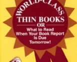 100 World-Class Thin Books or What to Read When Your Book Report Is Due ... - £2.77 GBP