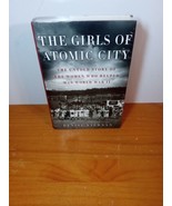 The Girls of Atomic City: The Untold Story of the Women...World War II H... - £14.89 GBP