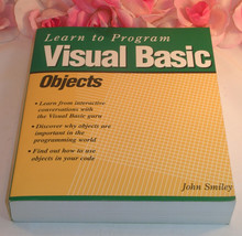 Learn To Program Visual Basic Objects John Smiley Use Objects in Code 2001 - £27.37 GBP