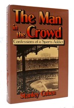 Stanley Cohen The Man In The Crowd: Memoirs Of A Sports Fan 1st Edition 2nd Pri - £37.86 GBP