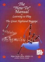 The How to Manual for Learning to Play the Great Highland Bagpipe Archie... - £23.72 GBP