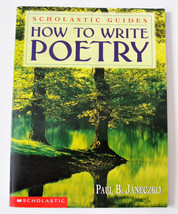 Scholastic Guides: How to Write Poetry Scholastic Guides by Paul B. Janeczko PB - £6.19 GBP