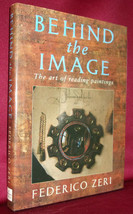 Federico Zeri Behind The Image: Art Of Reading Paintings First Ed. Hardcover Dj - £17.64 GBP