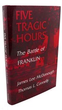 James Lee Mc Donough, Thomas L. Connelly Five Tragic Hours : The Battle Of Frank - £42.47 GBP